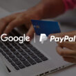 Parceria entre o Google e o Paypal